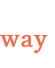way